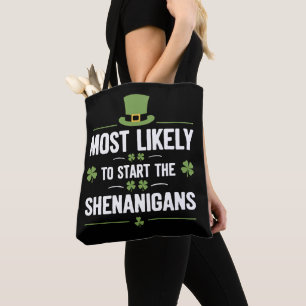 Most Likely To Start The Shenanigans St Patrick's  Tote Bag