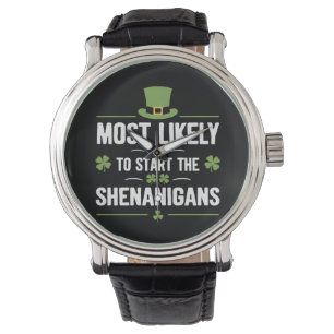 Most Likely To Start The Shenanigans St Patrick's Watch