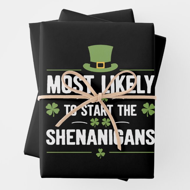 Most Likely To Start The Shenanigans St Patrick's  Wrapping Paper Sheet (In situ)