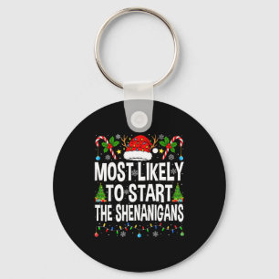 Most Likely To Start The Shenanigans Xmas Matching Key Ring