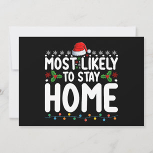 Most Likely To Stay Home Christmas Family Holiday Invitation