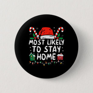 Most Likely To Stay Home Christmas Matching Family 6 Cm Round Badge