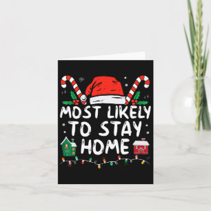 Most Likely To Stay Home Christmas Matching Family Card