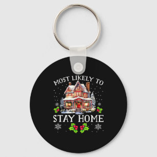 Most Likely To Stay Home Christmas Matching Family Key Ring