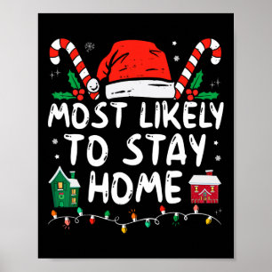 Most Likely To Stay Home Christmas Matching Family Poster