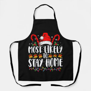 Most Likely To Stay Home Family Christmas Party Apron