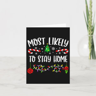 Most Likely To Stay Home Funny Family Christmas Cu Card
