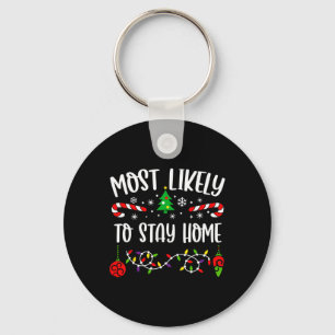 Most Likely To Stay Home Funny Family Christmas Cu Key Ring