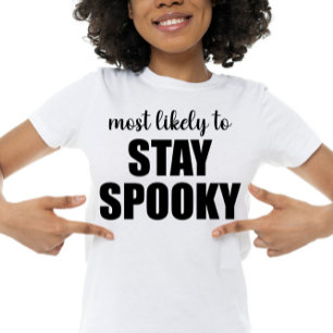 Most Likely To Stay Spooky Funny Halloween T-Shirt