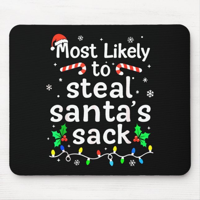 Most Likely To Steal Santa’s Sack Family Xmas Holi Mouse Pad (Front)