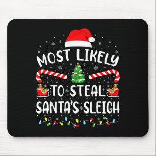 Most Likely To Steal Santa's Sleigh Family Matchin Mouse Pad