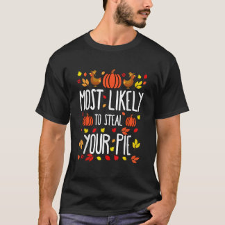 Most Likely To Steal The Pie Family Matching Thank T-Shirt