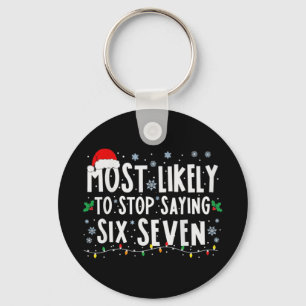 Most Likely To Stop Saying Six Seven 67 Xmas Famil Key Ring