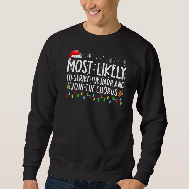 Most Likely To Strike The Harp And Join The Chorus Sweatshirt (Front)
