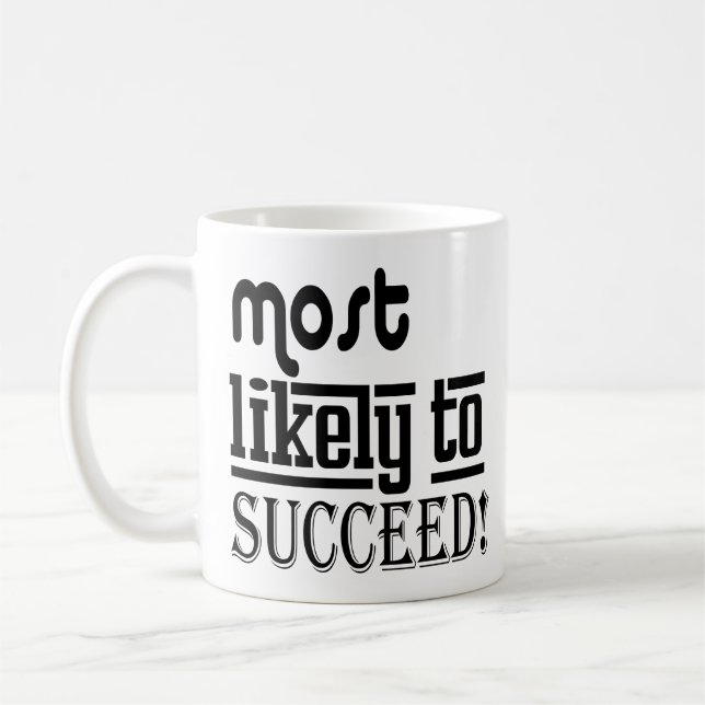 Most Likely To Succeed Inspiring Success Quotes Coffee Mug (Left)