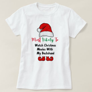 Most Likely to T-Shirt: Funny Dachshund Lover T-Shirt
