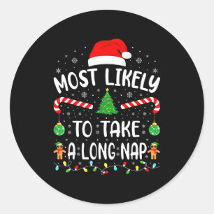 Most Likely To Take A Long Nap Family Matching Xma Classic Round Sticker