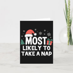 Most Likely To Take A Nap Christmas Funny Xmas Lon Card