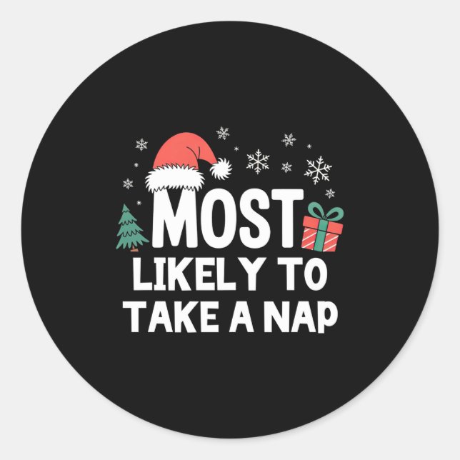 Most Likely To Take A Nap Christmas Funny Xmas Lon Classic Round Sticker (Front)