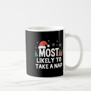 Most Likely To Take A Nap Christmas Funny Xmas Lon Coffee Mug