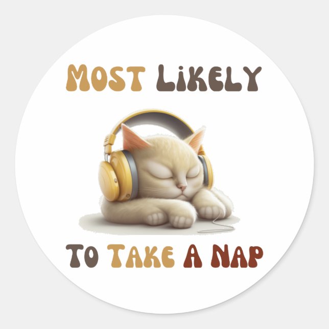 Most Likely To Take A Nap  Classic Round Sticker (Front)