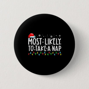 Most Likely To Take A Nap Fun Christmas Vacation 6 Cm Round Badge