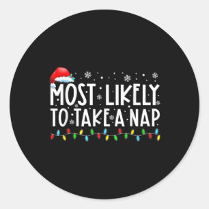 Most Likely To Take A Nap Fun Christmas Vacation Classic Round Sticker