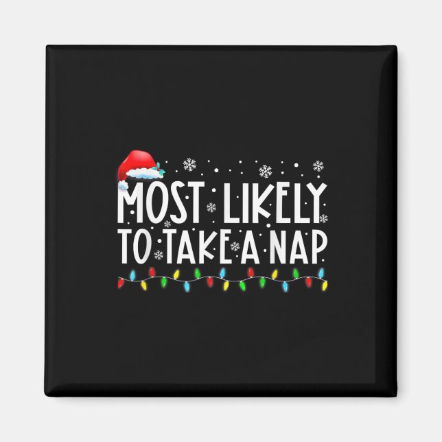 Most Likely To Take A Nap Fun Christmas Vacation  Magnet (Front)