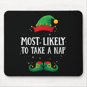 Most Likely To Take A Nap Matching Christmas Elf  Mouse Pad