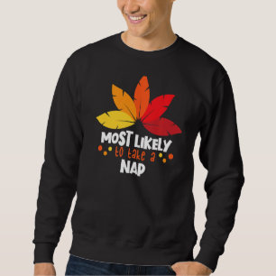 Most Likely To Take A Nap Matching Family Thanksgi Sweatshirt