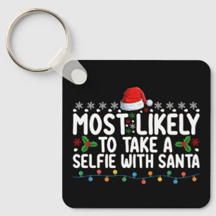 Most Likely To Take A Selfie With Santa Christmas Key Ring
