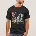 Most Likely To Take A Selfie With Santa Family T-Shirt<br><div class="desc">Most Likely To Take A Selfie With Santa Family Christmas Shirt. Perfect gift for your dad,  mom,  papa,  men,  women,  friend and family members on Thanksgiving Day,  Christmas Day,  Mothers Day,  Fathers Day,  4th of July,  1776 Independent day,  Veterans Day,  Halloween Day,  Patrick's Day</div>