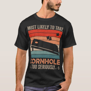 Most Likely To Take Cornhole Too Seriously Vintage T-Shirt