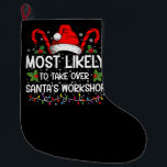 Most Likely To Take Over Santa's Workshop Xmas<br><div class="desc">Funny Christmas Most Likely To Take Over Santa's Workshop</div>