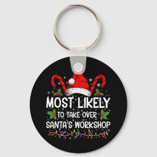 Most Likely To Take Over Santa's Workshop Xmas Key Ring