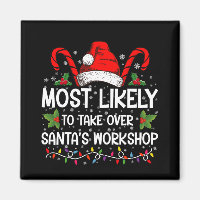Most Likely To Take Over Santa's Workshop Xmas