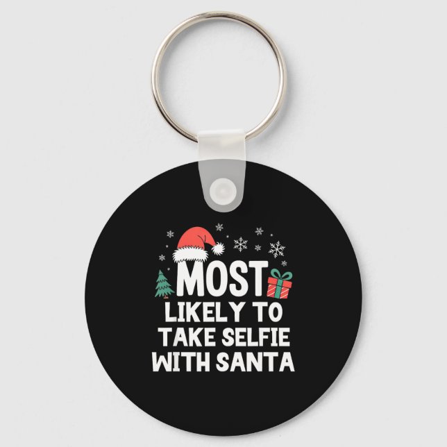 Most Likely To Take Selfie With Santa Christmas Fu Key Ring (Front)
