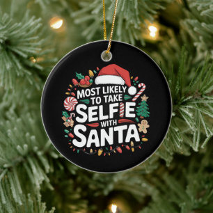 Most Likely To Take Selfie With Santa Family Xmas Ceramic Tree Decoration
