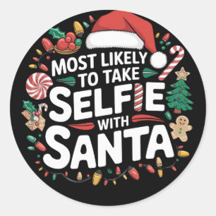 Most Likely To Take Selfie With Santa Family Xmas Classic Round Sticker