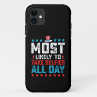 Most likely To Take Selfies All Day 4th Of July