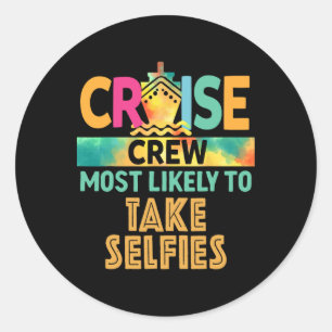 Most Likely To Take Selfies Cruise Crew Family Vac Classic Round Sticker