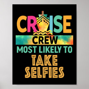 Most Likely To Take Selfies Cruise Crew Family Vac Poster