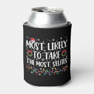 Most Likely To Take The Most Selfies Christmas  Can Cooler