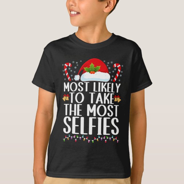 Most likely to take the most selfies family christ T-Shirt (Front)