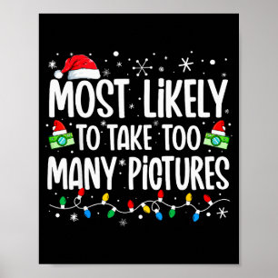 Most Likely To Take Too Many Ctures Funny Family C Poster