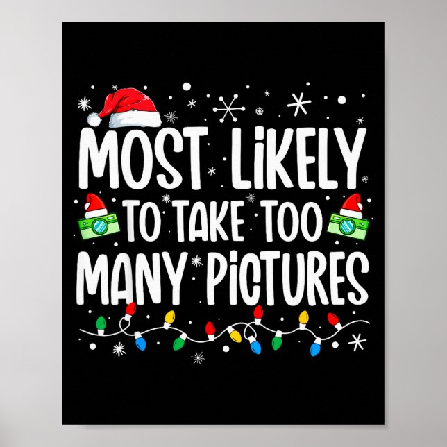 Most Likely To Take Too Many Ctures Funny Family C Poster (Front)