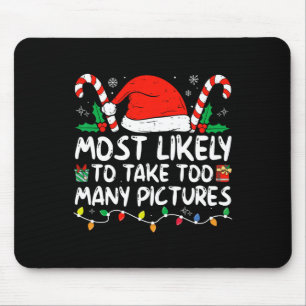 Most likely to take too many pictures family chris mouse pad
