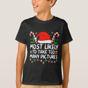 Most likely to take too many pictures family chris T-Shirt