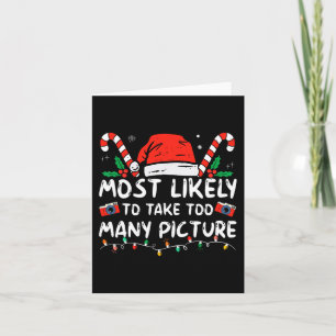 Most Likely To Take Too Many Pictures Fun Christma Card