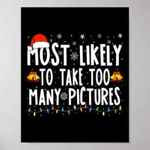 Most Likely To Take Too Many Pictures Fun Christma Poster